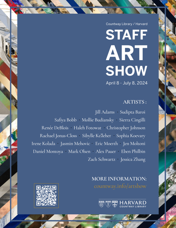 The poster for the Harvard Countway Library Staff Art Show showcases an abstract backdrop, highlighted by a prominent blue rectangle in the foreground. It presents details about the participating artist and the event running from April 8 to July 8, 2024, accompanied by a QR code for easy access to further information.